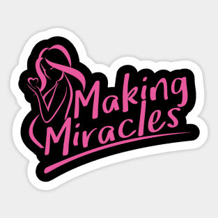 Making Miracles (Pregnancy) Sticker